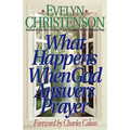 What Happens When God Answers Prayer
