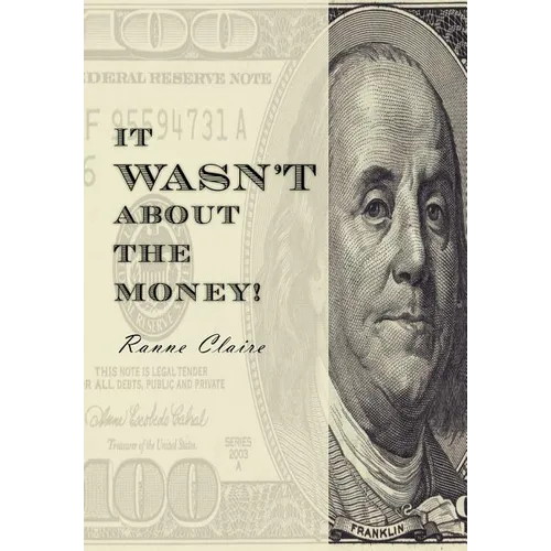 It Wasn't about the Money!