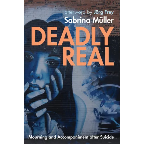 Deadly Real: Mourning and Accompaniment After Suicide