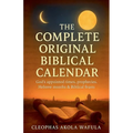 The Complete Original Biblical Calendar