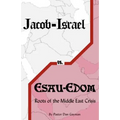 Jacob-Israel vs. Esau-Edom: Roots of the Middle East Crisis