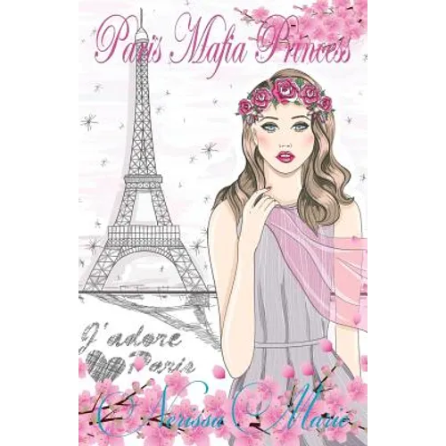 Paris Mafia Princess - A Chick Lit of Finding Love, a Beautiful Wedding and a Secret Baby (Romantic Comedy, Chick Lit, Rom Com, Romance Books, Romance