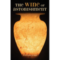 The Wine of Astonishment