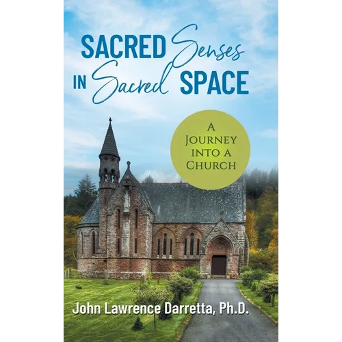 Sacred Senses in Sacred Space: A Journey into a Church