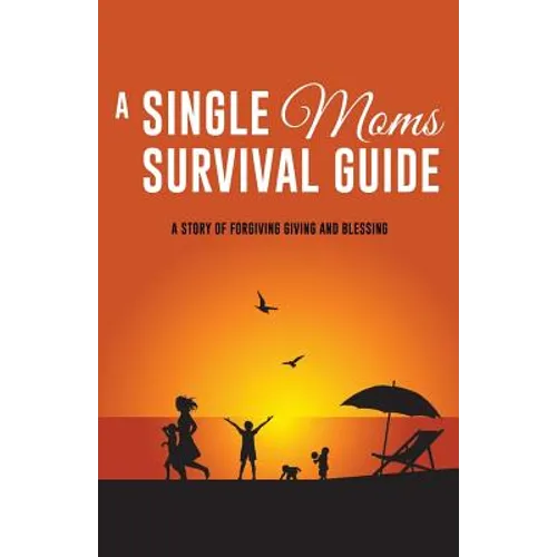 A Single Moms Survival Guide