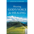 The Official Summary of Hearing God's Voice for Healing: Practical and Powerful Paths to Divine Health