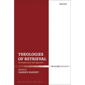 Theologies of Retrieval: An Exploration and Appraisal