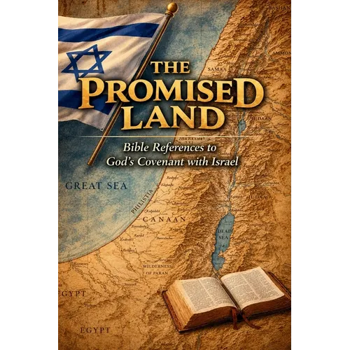 The Promised Land: Bible References to God's Covenant With Israel