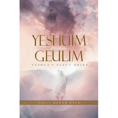 Yeshuim Geulim: Yeshua's Elect Bride