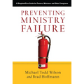 Preventing Ministry Failure: A ShepherdCare Guide for Pastors, Ministers and Other Caregivers