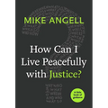 How Can I Live Peacefully with Justice?