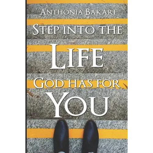 Step Into the Life God Has for You