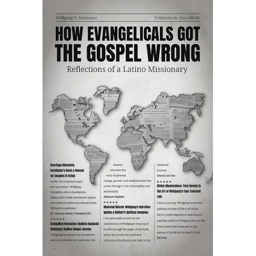 How Evangelicals Got the Gospel Wrong: Reflections of a Latino Missionary