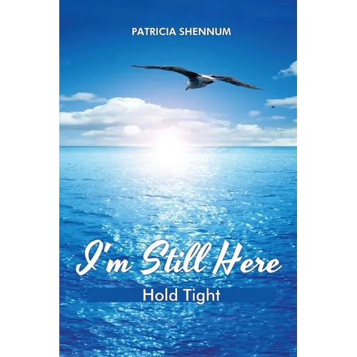 I'm Still Here: Hold Tight