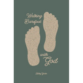Walking Barefoot With God: Twenty Years of Faith and Grace