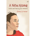 A New Name: Grace and Healing for Anorexia