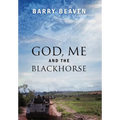 God, Me and the Blackhorse