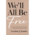 We'll All Be Free