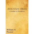 Jehovah-Jireh a Treatise on Providence