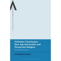 Orthodox Christianity, New Age Spirituality and Vernacular Religion: The Evil Eye in Greece