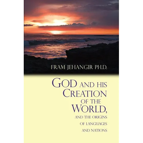God and His Creation of the World, and the Origins of Languages and Nations