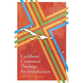 Caribbean Contextual Theology: An Introduction