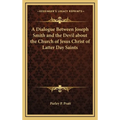 A Dialogue Between Joseph Smith and the Devil about the Church of Jesus Christ of Latter Day Saints