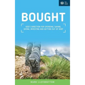 Bought: God's direction for spending, saving, giving, investing and getting out of debt.