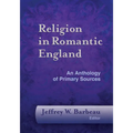 Religion in Romantic England: An Anthology of Primary Sources