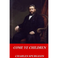 Come Ye Children