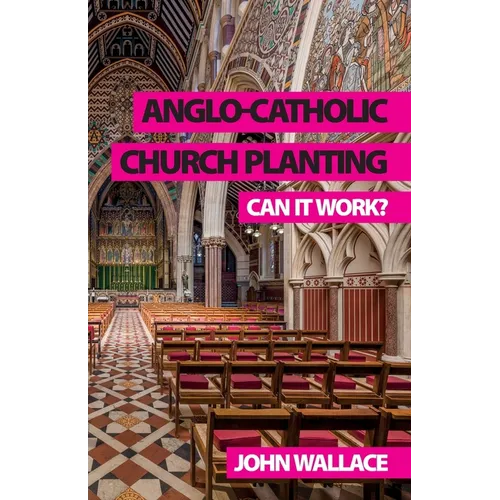 Anglo-Catholic Church Planting: Can it work?