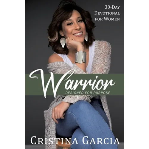 Warrior - Designed for Purpose: 30 Day Devotional for Woman