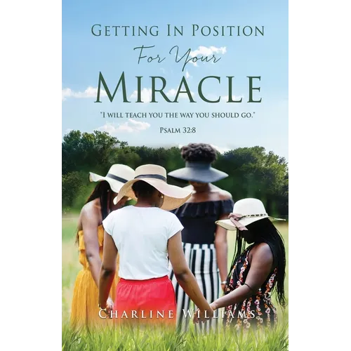 Getting In Position For Your Miracle