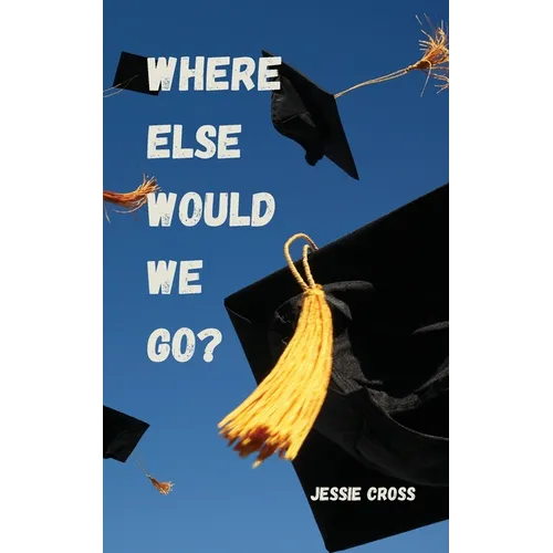 Where Else Would We Go?