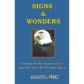 Signs & Wonders: A Study On The Supernatural And The Gifts Of The Holy Spirit