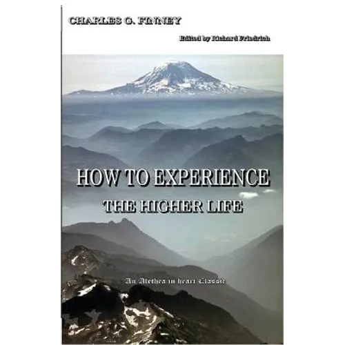 How to Experience the Higher Life.
