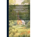 The Sunday Service of the Methodists; With Other Occasional Services