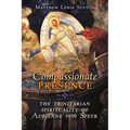 Compassionate Presence: The Trinitarian Spirituality of Adrienne von Speyr
