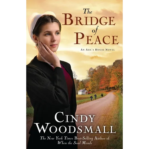 The Bridge of Peace: Book 2 in the Ada's House Amish Romance Series