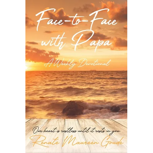 Face-to-Face with Papa: A Weekly Devotional