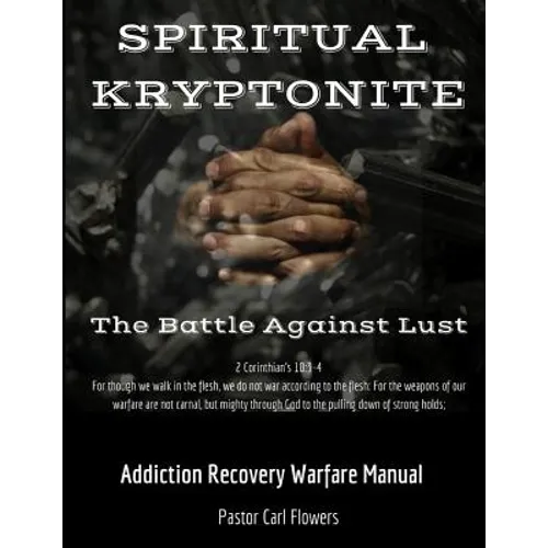 Spiritual Kryptonite: The Battle Against Lust