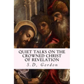 Quiet Talks on the Crowned Christ of Revelation