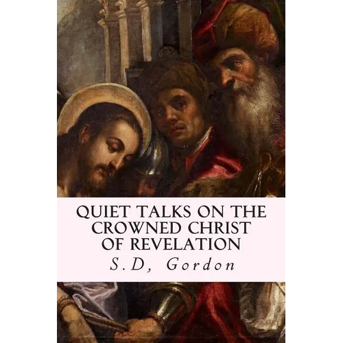 Quiet Talks on the Crowned Christ of Revelation
