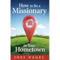 How to Be A Missionary in Your Hometown