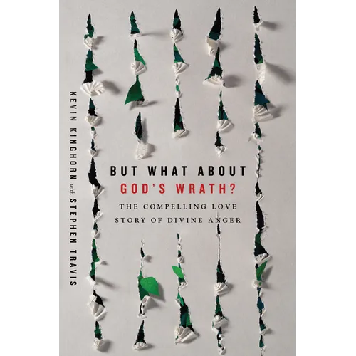 But What About God's Wrath?: The Compelling Love Story of Divine Anger