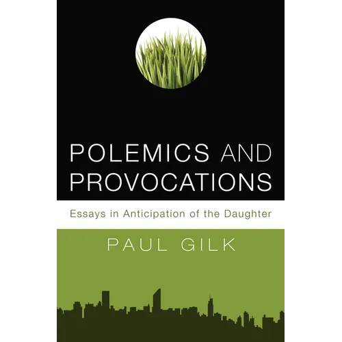 Polemics and Provocations: Essays in Anticipation of the Daughter