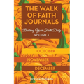 The Walk of Faith Journals: Building Your Faith Daily