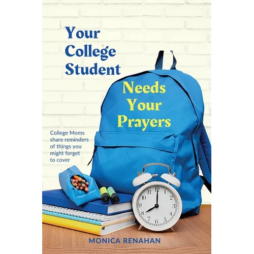 Your College Student Needs Your Prayers: College Moms share reminders of things you might forget to cover