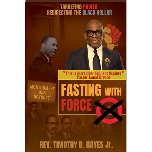 Fasting with Force: Targeting Power, Redirecting the Black Dollar