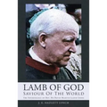 Lamb Of God - Saviour Of The World: The Soteriology of Rev. Dr David Martyn Lloyd-Jones